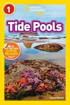 National Geographic Readers: Tide Pools (L1)/Laura Marsh