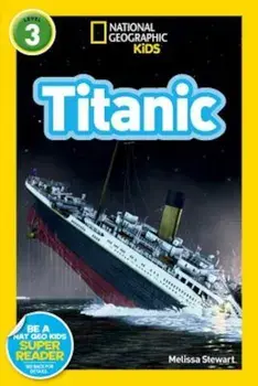 National Geographic Readers: Titanic, Paperback/Melissa Stewart