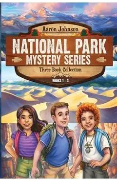 National Park Mystery Series - Books 1-3: 3 Book Collection - Aaron Johnson