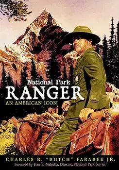National Park Ranger: An American Icon, Paperback/Charles R. Farabee