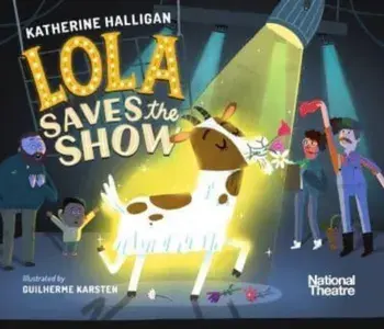 National Theatre: Lola Saves the Show, Paperback/Katherine Halligan