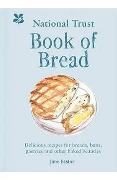 National Trust Book of Bread - Jane Eastoe