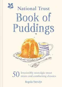 National Trust Book of Puddings. 50 irresistibly nostalgic sweet treats and comforting classics, Hardback/Regula Ysewijn
