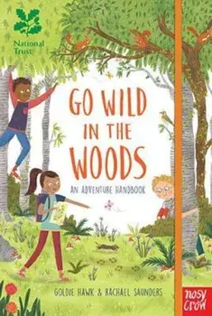 National Trust: Go Wild in the Woods, Paperback/Goldie Hawk