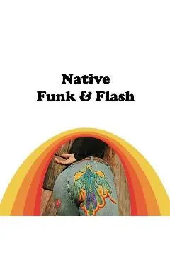 Native Funk & Flash - Alexandra Jacopetti Hart