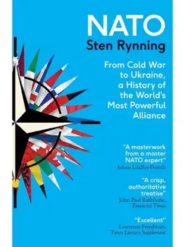 NATO. From Cold War to Ukraine, a History of the World's Most Powerful Alliance, Paperback/Sten Rynning