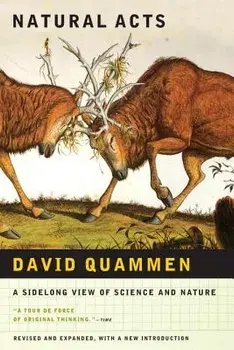 Natural Acts: A Sidelong View of Science and Nature, Paperback/David Quammen