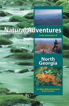 Natural Adventures in the Mountains of North Georgia, Paperback/Mary Ellen Hammond