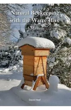 Natural Beekeeping with the Warre Hive - David Heaf
