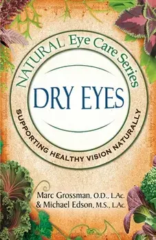 Natural Eye Care Series: Dry Eyes: Dry Eye, Paperback/Marc Grossman
