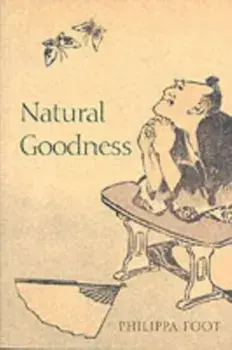 Natural Goodness, Paperback/Philippa (University of California, Los Angeles, and Honorary Fellow of Somerville College, Oxford) Foot
