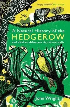 Natural History of the Hedgerow, Paperback/John Wright