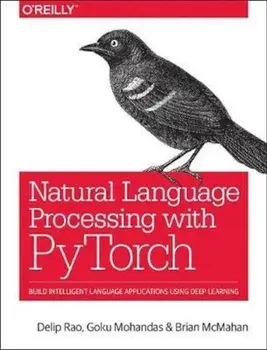 Natural Language Processing with PyTorchlow, Paperback/Delip Rao