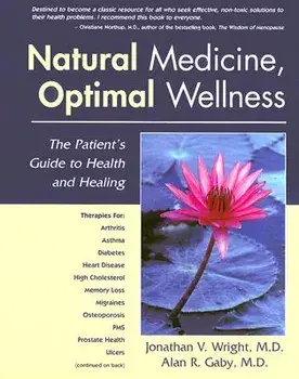 Natural Medicine, Optimal Wellness: The Patient's Guide to Health and Healing, Paperback/Jonathan V. Wright