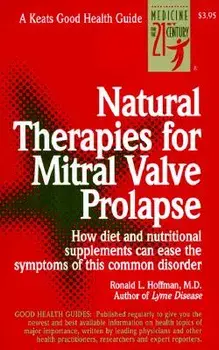 Natural Therapies for Mitral Valve Prolapse/Ronald L. Hoffman