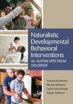 Naturalistic Developmental Behavioral Interventions for Autism Spectrum Disorder, Paperback/Yvonne Bruinsma
