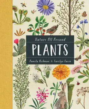 Nature All Around: Plants, Hardcover/Pamela Hickman