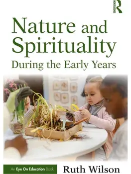 Nature and Spirituality During the Early Years, Paperback/Ruth Wilson