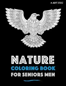 Nature Coloring Book For Seniors Men, Paperback/Art Therapy Coloring
