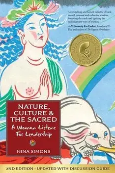 Nature, Culture and the Sacred: A Woman Listens For Leadership, Paperback/Nina Simons