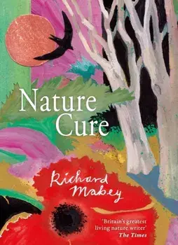 Nature Cure, Hardback/Richard Mabey