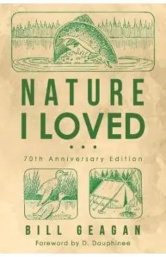 Nature I Loved - Bill Geagan