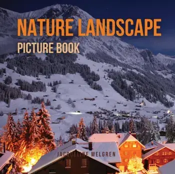 Nature Landscape Picture Book: No Text. Activities for Seniors With Dementia and Alzheimer's Patients., Paperback/Jacqueline Melgren