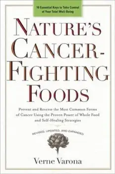 Nature's Cancer-Fighting Foods, Paperback/Verne Varona