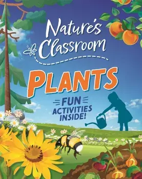 Nature's Classroom: Plants, Paperback/Claudia Martin