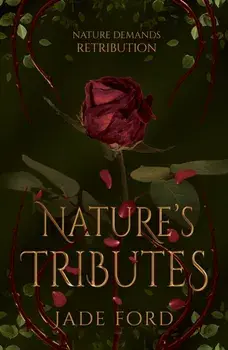 Nature's Tributes, Paperback/Jade Ford