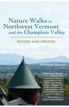 Nature Walks in Northwest Vermont and the Champlain Valley - Elizabeth Bassett