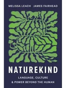 Naturekind. Language, Culture and Power Beyond the Human, Paperback/James Fairhead