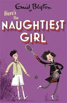 Naughtiest Girl: Here's The Naughtiest Girl. Book 4, Paperback/Enid Blyton