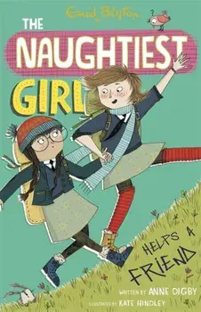 Naughtiest Girl: Naughtiest Girl Helps A Friend. Book 6, Paperback/Anne Digby
