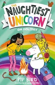 Naughtiest Unicorn on Holiday, Paperback/Pip Bird