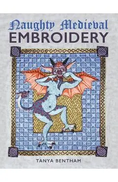 Naughty Medieval Embroidery - Tanya Bentham