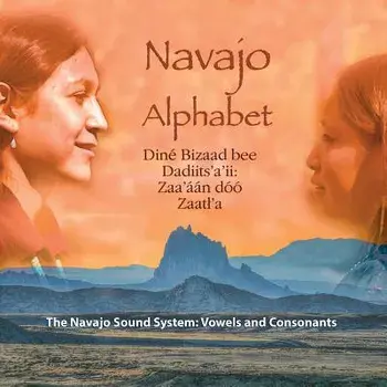 Navajo Alphabet: The Navajo Sound System: Vowels and Consonants, Paperback/Native Child Dinetah