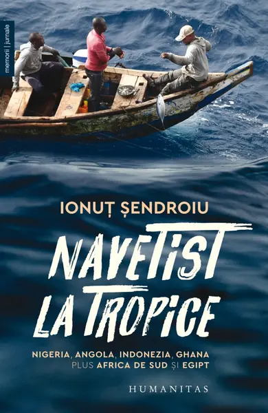 Navetist la tropice. Nigeria, Angola, Indonezia, Ghana, plus Africa de Sud şi Egipt