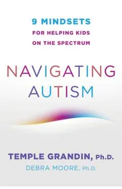 Navigating Autism: 9 Mindsets for Helping Kids on the Spectrum - Temple Grandin