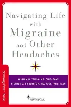 Navigating Life with Migraine and Other Headaches, Paperback/William B. Young