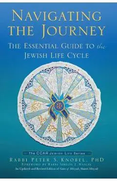 Navigating the Journey: The Essential Guide to the Jewish Life Cycle - Peter S. Knobel