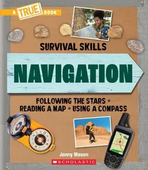 Navigation (A True Book: Survival Skills), Paperback/***