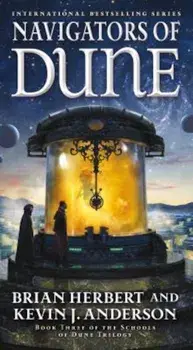 Navigators of Dune: Book Three of the Schools of Dune Trilogy, Paperback/Brian Herbert