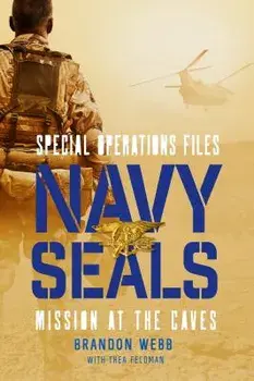 Navy Seals: Mission at the Caves, Paperback/Brandon Webb