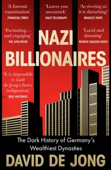 Nazi Billionaires. The Dark History of Germany's Wealthiest Dynasties, Paperback/***