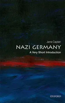 Nazi Germany: A Very Short Introduction, Paperback/Jane Caplan