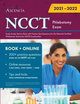 NCCT Phlebotomy Exam Study Guide: Review Book with Practice Test Questions for the National Certified Phlebotomy Technician (NCPT) Examination/***