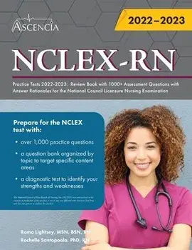 NCLEX-RN Practice Tests 2022-2023: Review Book with 1000+ Assessment Questions with Answer Rationales for the National Council Licensure Nursing Exami, Paperback/Falgout