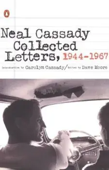Neal Cassady Collected Letters, 1944-1967, Paperback/Neal Cassady