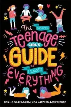 (Nearly) Teenage Girl's Guide to (Almost) Everything, Paperback/Dr Sharie Coombes